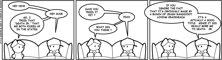 Bored me to Death Jr.