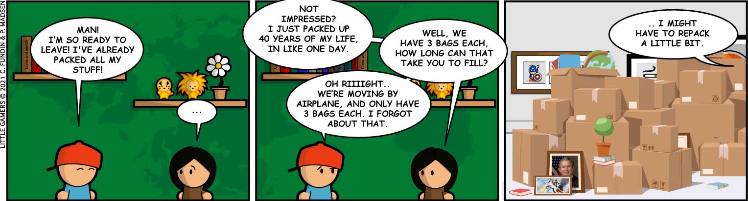 Pack up your entire life… and GO!